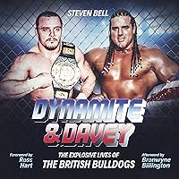 Dynamite and Davey: The Explosive Lives of the British Bulldogs Dynamite and Davey: The Explosive Lives of the British Bulldogs Audible Audiobook Hardcover Kindle