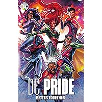 DC Pride: Better Together (DC Cultural Anthologies (2021-))