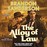 The Alloy of Law: A Mistborn Novel The Alloy of Law: A Mistborn Novel Audible Audiobook Kindle Hardcover Mass Market Paperback Paperback Audio CD