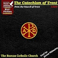 The Catechism of Trent The Catechism of Trent Audible Audiobook Kindle