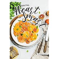 Healthy, Heart-Smart Diet Recipes: A Helpful Cookbook of Low-calorie / Low-carb Dish Ideas! Healthy, Heart-Smart Diet Recipes: A Helpful Cookbook of Low-calorie / Low-carb Dish Ideas! Kindle Paperback