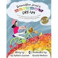 Samantha Jean's Rainbow Dream: A Young Foster Girl's Adventure into the Colorful World of Fruits & Vegetables Samantha Jean's Rainbow Dream: A Young Foster Girl's Adventure into the Colorful World of Fruits & Vegetables Kindle Paperback