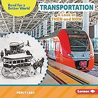 Transportation: A Look at Then and Now Transportation: A Look at Then and Now Audible Audiobook Kindle Library Binding Paperback