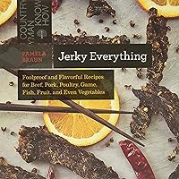 Jerky Everything: Foolproof and Flavorful Recipes for Beef, Pork, Poultry, Game, Fish, Fruit, and Even Vegetables (Countryman Know How) Jerky Everything: Foolproof and Flavorful Recipes for Beef, Pork, Poultry, Game, Fish, Fruit, and Even Vegetables (Countryman Know How) Paperback Kindle