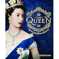 The Queen: The Life and Times of Elizabeth II The Queen: The Life and Times of Elizabeth II Hardcover