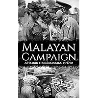 Malayan Campaign: A History from Beginning to End (World War 2 Battles) Malayan Campaign: A History from Beginning to End (World War 2 Battles) Kindle Audible Audiobook Hardcover Paperback