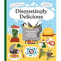 Disgustingly Delicious: The surprising, weird and wonderful food of the world Disgustingly Delicious: The surprising, weird and wonderful food of the world Kindle Hardcover