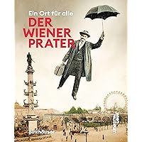 Der Wiener Prater: Ein Ort für alle (German Edition)