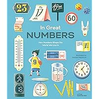 In Great Numbers: How Numbers Shape the World we Live in In Great Numbers: How Numbers Shape the World we Live in Hardcover