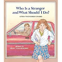 Who Is a Stranger and What Should I Do? Who Is a Stranger and What Should I Do? Kindle Hardcover Paperback