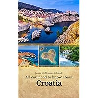 All you need to know about Croatia All you need to know about Croatia Paperback Kindle