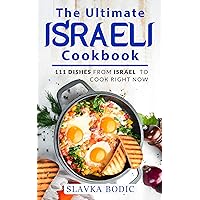 The Ultimate Israeli Cookbook: 111 Dishes From Israel To Cook Right Now (World Cuisines Book 16) The Ultimate Israeli Cookbook: 111 Dishes From Israel To Cook Right Now (World Cuisines Book 16) Kindle Hardcover Paperback