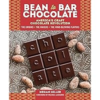 Bean-to-Bar Chocolate: America’s Craft Chocolate Revolution: The Origins, the Makers, and the Mind-Blowing Flavors Bean-to-Bar Chocolate: America’s Craft Chocolate Revolution: The Origins, the Makers, and the Mind-Blowing Flavors Hardcover Kindle