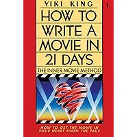 How to Write a Movie in 21 Days: The Inner Movie Method How to Write a Movie in 21 Days: The Inner Movie Method Kindle Paperback Hardcover