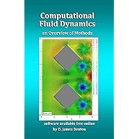 Computational Fluid Dynamics: an Overview of Methods Computational Fluid Dynamics: an Overview of Methods Kindle Paperback