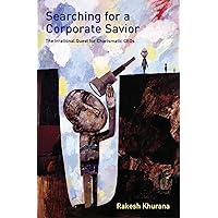 Searching for a Corporate Savior: The Irrational Quest for Charismatic CEOs Searching for a Corporate Savior: The Irrational Quest for Charismatic CEOs Kindle Hardcover Paperback
