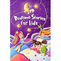 Bedtime Stories for kids: A book for 5 minutes before bed for boys and girls 4-8 years old Bedtime Stories for kids: A book for 5 minutes before bed for boys and girls 4-8 years old Kindle Paperback