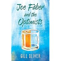 Joe Faber and the Optimists: - the novel that's making readers laugh and cry Joe Faber and the Optimists: - the novel that's making readers laugh and cry Kindle Paperback