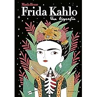 Frida Kahlo: Una biografía / Frida Kahlo: A Biography (Spanish Edition) Frida Kahlo: Una biografía / Frida Kahlo: A Biography (Spanish Edition) Hardcover Kindle Paperback