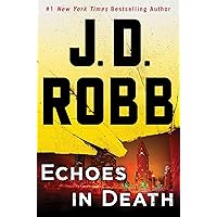 Echoes in Death: An Eve Dallas Novel Echoes in Death: An Eve Dallas Novel Kindle Audible Audiobook Mass Market Paperback Hardcover Paperback MP3 CD