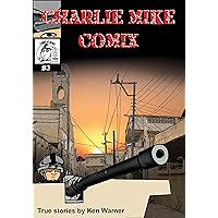 Charlie Mike Comix Issue 3: Special Ken Warner Edition Charlie Mike Comix Issue 3: Special Ken Warner Edition Kindle Paperback