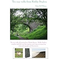 Ten easy walks from Kirkby Stephen (Walks in Kirkby Stephen & district Book 3) Ten easy walks from Kirkby Stephen (Walks in Kirkby Stephen & district Book 3) Kindle