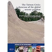 The Taiwan Crisis: a showcase of the global arsenic problem (Arsenic in the environment Book 3) The Taiwan Crisis: a showcase of the global arsenic problem (Arsenic in the environment Book 3) Kindle Hardcover
