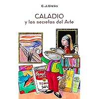 CALADIO y los secretos del Arte (Spanish Edition) CALADIO y los secretos del Arte (Spanish Edition) Kindle Hardcover