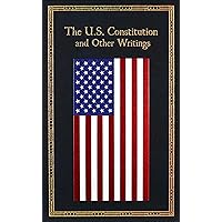 The U.S. Constitution and Other Writings (Leather-bound Classics) The U.S. Constitution and Other Writings (Leather-bound Classics) Leather Bound