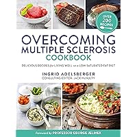 Overcoming Multiple Sclerosis Cookbook: Delicious Recipes for Living Well with a Low Saturated Fat Diet Overcoming Multiple Sclerosis Cookbook: Delicious Recipes for Living Well with a Low Saturated Fat Diet Paperback