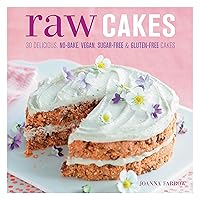 Raw Cakes: 30 Delicious, No-Bake, Vegan, Sugar-Free & Gluten-Free Cakes Raw Cakes: 30 Delicious, No-Bake, Vegan, Sugar-Free & Gluten-Free Cakes Kindle Hardcover