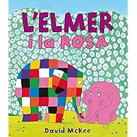 L'Elmer. Un conte - L'Elmer i la Rosa L'Elmer. Un conte - L'Elmer i la Rosa Hardcover