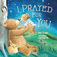 I Prayed for You I Prayed for You Board book Kindle Hardcover