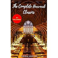 The Harvard Classics & Fiction Collection [180 Books] The Harvard Classics & Fiction Collection [180 Books] Kindle