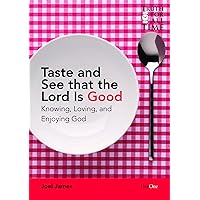 Taste and See That the Lord Is Good: A Study of the Attributes of God (Truth for All Time) Taste and See That the Lord Is Good: A Study of the Attributes of God (Truth for All Time) Paperback Loose Leaf