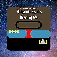 Will Riker's Sex Beard Season 2: Benjamin Sisko's Beard of War