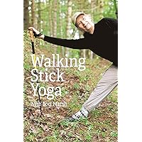 Walking Stick Yoga: Danda Pada Yoga or “The Path of the Staff” Walking Stick Yoga: Danda Pada Yoga or “The Path of the Staff” Kindle Hardcover