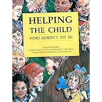 Helping the Child Who Doesn't Fit In Helping the Child Who Doesn't Fit In Paperback