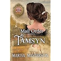Mail Order Tamsyn: Secret Baby Dilemma Book 7 Mail Order Tamsyn: Secret Baby Dilemma Book 7 Kindle Paperback