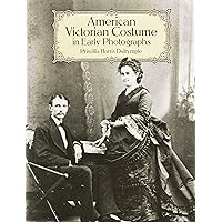American Victorian Costume in Early Photographs (Dover Fashion and Costumes)