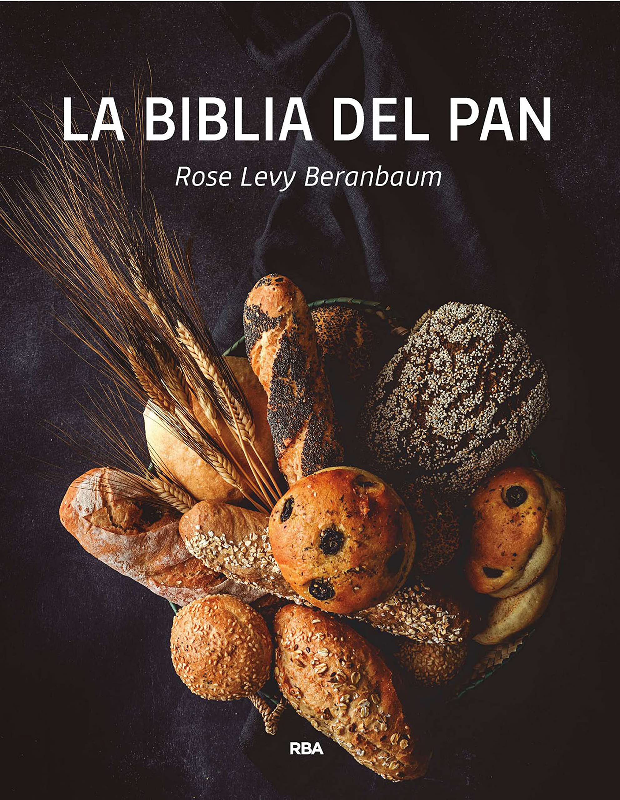 La biblia del pan (PRÁCTICA) (Spanish Edition)