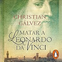 Matar a Leonardo da Vinci [Killing Leonardo da Vinci]: Crónicas del Renacimiento 1 [Renaissance Chronicles, Book 1] Matar a Leonardo da Vinci [Killing Leonardo da Vinci]: Crónicas del Renacimiento 1 [Renaissance Chronicles, Book 1] Audible Audiobook Kindle Hardcover Paperback Mass Market Paperback