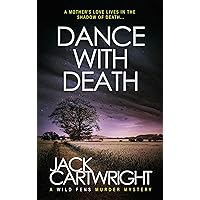 Dance With Death: A British Murder Mystery (The Wild Fens Murder Mystery Series Book 8)