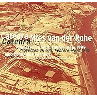 Catedra Mies Van Der Rohe - 1999 (Spanish Edition) Catedra Mies Van Der Rohe - 1999 (Spanish Edition) Paperback