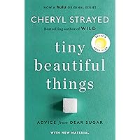 Tiny Beautiful Things (10th Anniversary Edition): Advice from Dear Sugar Tiny Beautiful Things (10th Anniversary Edition): Advice from Dear Sugar Paperback Audible Audiobook Kindle Audio CD