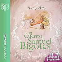 El Cuento de Samuel Bigotes [The Tale of Samuel Whiskers] El Cuento de Samuel Bigotes [The Tale of Samuel Whiskers] Audible Audiobook Hardcover