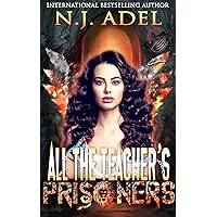 All the Teacher's Prisoners: Paranormal Prison Standalone Fae Dragon Shifter Romance (All the Teacher's Pets Book 3) All the Teacher's Prisoners: Paranormal Prison Standalone Fae Dragon Shifter Romance (All the Teacher's Pets Book 3) Kindle Audible Audiobook Paperback