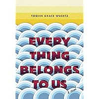 Everything Belongs to Us: A Novel Everything Belongs to Us: A Novel Kindle Audible Audiobook Hardcover