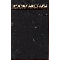 Restoring Methodism, 10 Decisions for United Methodist Churches in America
