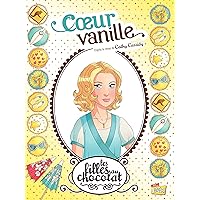 Les filles au chocolat - Tome 5 - Cœur Vanille (French Edition) Les filles au chocolat - Tome 5 - Cœur Vanille (French Edition) Kindle Hardcover